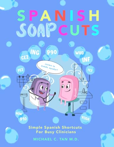 Stock image for Spanish Soapcuts: Simple Spanish Shortcuts for Busy Clinicians for sale by ThriftBooks-Dallas