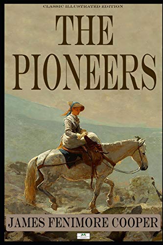 Beispielbild fr The Pioneers - Classic Illustrated Edition zum Verkauf von Better World Books