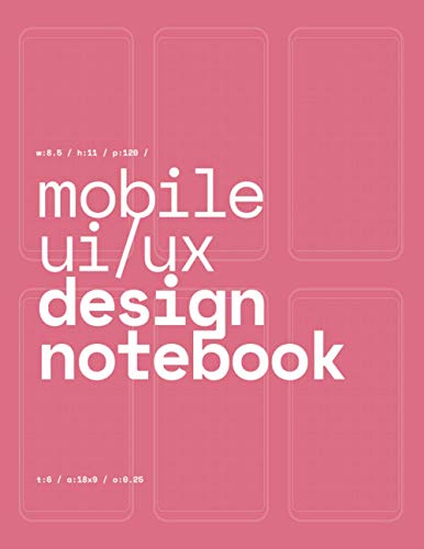 9781686511691: Mobile UI/UX Design Notebook: (Pink) User Interface & User Experience Design Sketchbook for App Designers and Developers - 8.5 x 11 / 120 Pages / Dot Grid