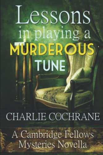 Stock image for Lessons in Playing a Murderous Tune: A Cambridge Fellows Mystery novella (Cambridge Fellows Mysteries) for sale by Revaluation Books