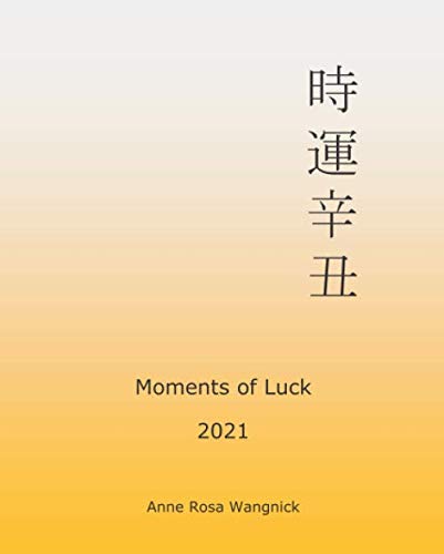 Beispielbild fr Moments of Luck 2021: Feng Shui and Ba Zi Calendar for the Year of the Metal Ox zum Verkauf von Ergodebooks
