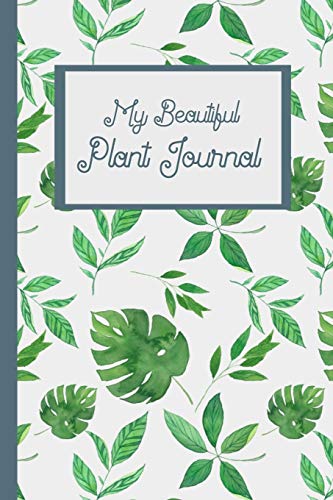 Stock image for My Beautiful Plant Journal: 110 Pages (6x9 in.) for Plant Info, Watering and Fertilizing Dates, Photos, etc. for sale by Revaluation Books