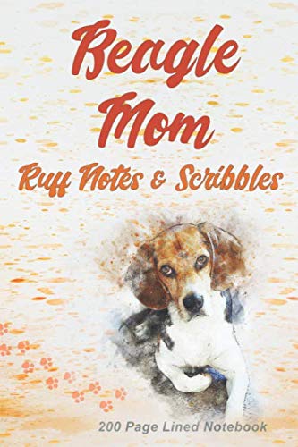 Stock image for Beagle Mom: Ruff Notes and Scribbles - 200 Page Lined Notebook for sale by Revaluation Books