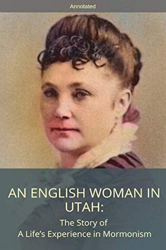 9781686591051: An English Woman in Utah: The Story of A Life’s Experience in Mormonism: Annotated