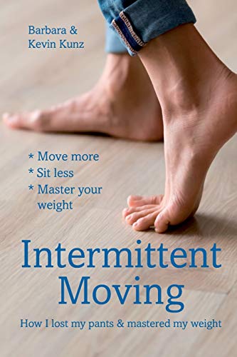Stock image for Intermittent Moving: How I Lost My Pants and Mastered My Weight for sale by Lucky's Textbooks