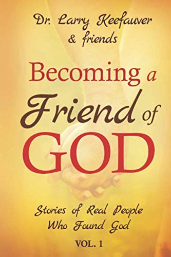 Stock image for Becoming A Friend of God: Real Stories of People Who Found God for sale by ThriftBooks-Atlanta
