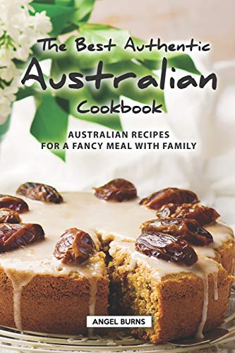 9781686683701: The Best Authentic Australian Cookbook: Australian Recipes for a Fancy Meal with Family