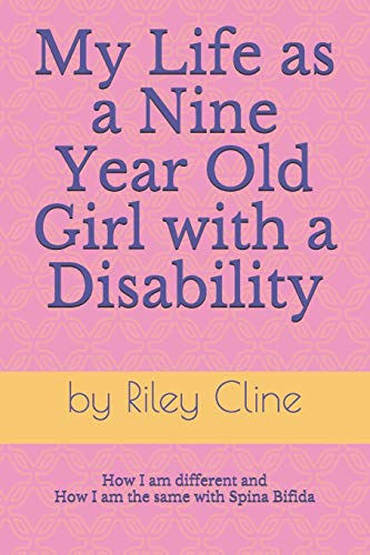 

My Life as a Nine Year Old Girl with a Disability: How I am different and how I am the same with Spina Bifida