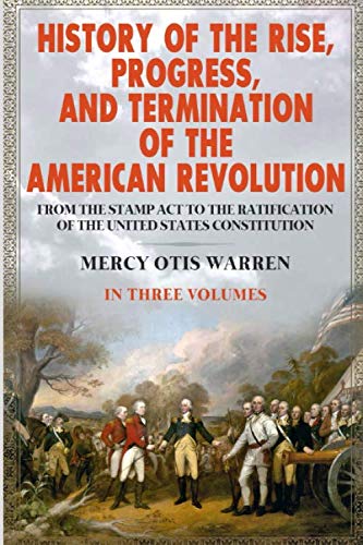 Beispielbild fr History of the Rise, Progress, and Termination of the American Revolution zum Verkauf von Book_Mob