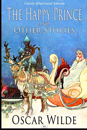 Beispielbild fr The Happy Prince and Other Stories (Classic Illustrated Edition) zum Verkauf von HPB-Diamond