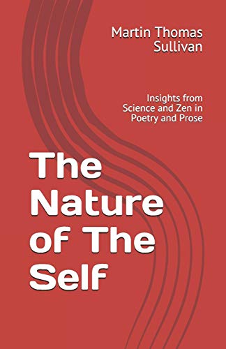 Stock image for The Nature of The Self: Insights from Science and Zen in Poetry and Prose for sale by THE SAINT BOOKSTORE