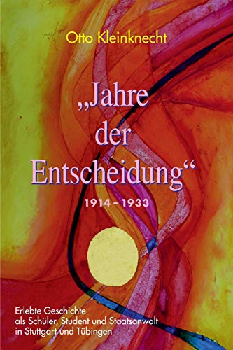 Stock image for Jahre der Entscheidung 1914 - 1933 for sale by medimops