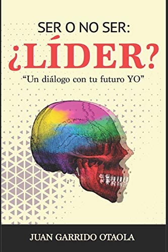 9781686943911: SER O NO SER: LDER?: UN DILOGO CON TU FUTURO YO