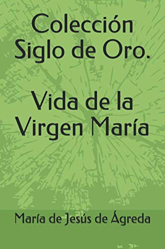 Beispielbild fr Coleccin Siglo de Oro. Vida de la Virgen Mara zum Verkauf von Revaluation Books