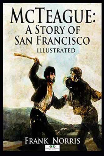 Beispielbild fr McTeague: A Story of San Francisco (Illustrated) zum Verkauf von Jenson Books Inc