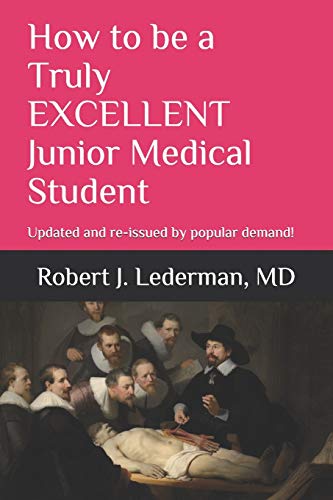 Stock image for How to be a Truly EXCELLENT Junior Medical Student 7th Edition: Updated and re-issued by popular demand! for sale by Lucky's Textbooks