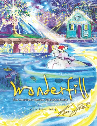 Stock image for Wonderfill A Manatee's Wonder-Filled Christmas: Open Children's Hearts with this Classic Christmas Book for Children (The Big Happy Flappy Alligator Alley Series) for sale by SecondSale