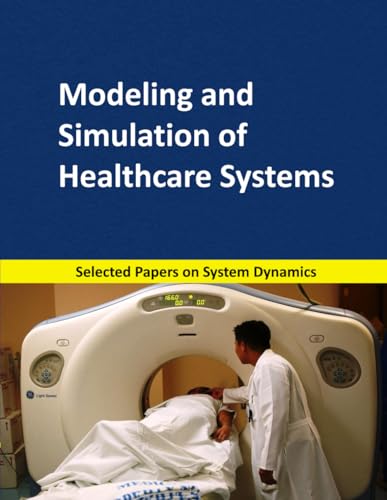 9781687006745: Modeling and Simulation of Healthcare Systems: Selected papers on System Dynamics. A book written by experts for beginners