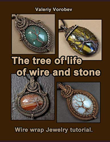 Stock image for The tree of life of wire and stone. Wire wrap Jewelry tutorial. for sale by Omega