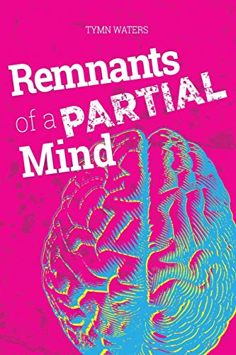 Stock image for Remnants of a Partial Mind for sale by ThriftBooks-Dallas