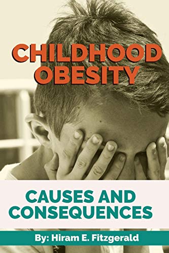 9781687047687: CHILDHOOD OBESITY: CAUSES AND CONSEQUENCES