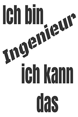 Stock image for Ich bin Ingenieur ich kann das!: Ingenieur Notizbuch | 120 Seiten Gepunktet | Ingenieur Handbuch | Ingenieur Hilfe for sale by Revaluation Books