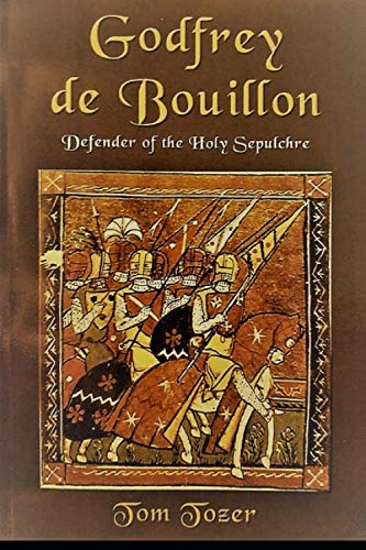 Beispielbild fr Godfrey de Bouillon, Defender of the Holy Sepulchre zum Verkauf von WorldofBooks