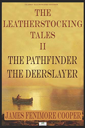 9781687124982: The Leatherstocking Tales II: The Pathfinder, The Deerslayer (Classic Illustrated Edition)