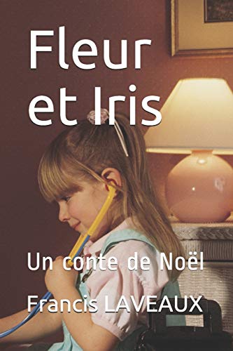 9781687192097: Fleur et Iris: Un conte de Nol