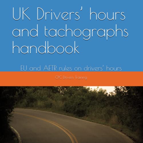 9781687202765: UK Drivers’ hours and tachographs handbook: EU and AETR rules on drivers’ hours