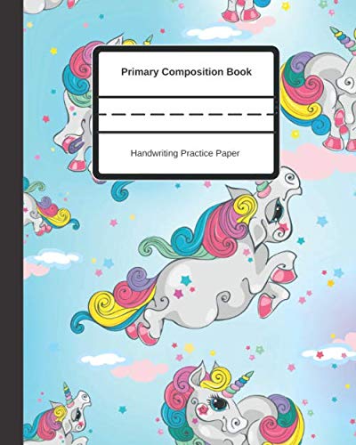Stock image for Primary Composition Book: Handwriting Practice Paper For Kids Grades K-2 School Exercise Book Story Pages, Learn Writing The Alphabet For . And Early Creative, cute blue unicorn cover for sale by Revaluation Books