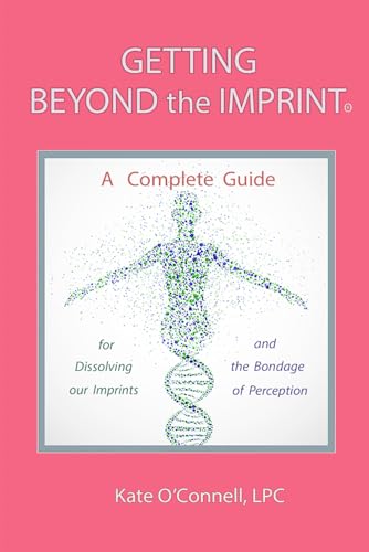 Beispielbild fr Getting Beyond the Imprint: A Complete Guide for Dissolving Our Imprints And The Bondage of Perception zum Verkauf von Lucky's Textbooks