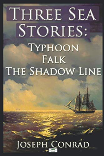 Imagen de archivo de Three Sea Stories: Typhoon, Falk, and The Shadow-Line a la venta por MusicMagpie