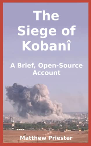 

The Siege of Kobani: A Brief, Open-Source Account