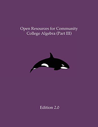 Imagen de archivo de Open Resources for Community College Algebra (Part III) a la venta por Goodwill Books