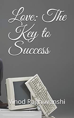 Imagen de archivo de Love: The Key to Success a la venta por THE SAINT BOOKSTORE