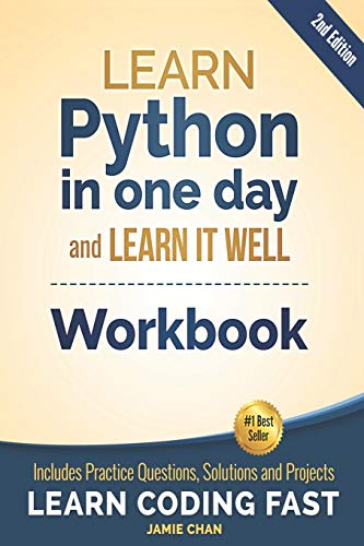 Beispielbild fr Python Workbook: Learn Python in one day and Learn It Well (Workbook with Questions, Solutions and Projects): 1 (Learn Coding Fast Workbook) zum Verkauf von WorldofBooks