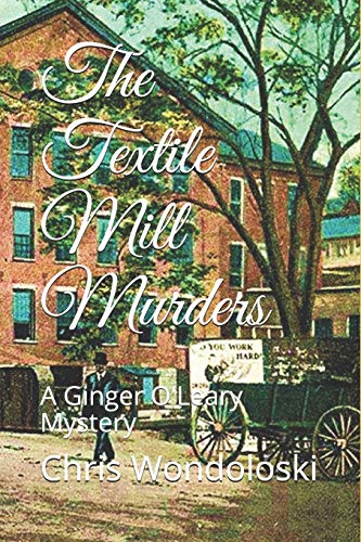 Beispielbild fr The Textile Mill Murders: A Ginger O'Leary Mystery zum Verkauf von ThriftBooks-Dallas