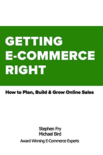 Imagen de archivo de Getting e-Commerce Right : How to Plan, Build and Grow Online Sales a la venta por Better World Books