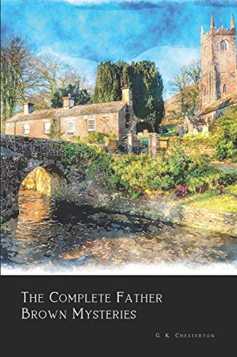 Stock image for The Complete Father Brown Mysteries (Annotated) for sale by Ergodebooks