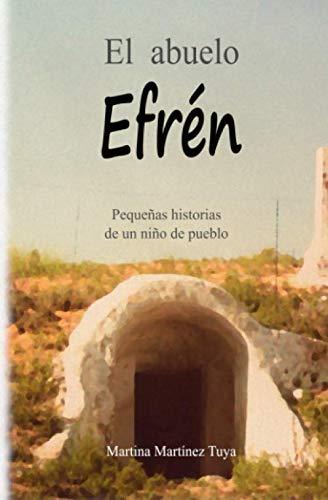 Imagen de archivo de El abuelo Efrn: Pequeas historias de un nio de pueblo a la venta por Revaluation Books