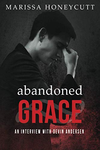 Imagen de archivo de Abandoned Grace: An Interview with Devin Andersen (The Life of Anna) a la venta por SecondSale
