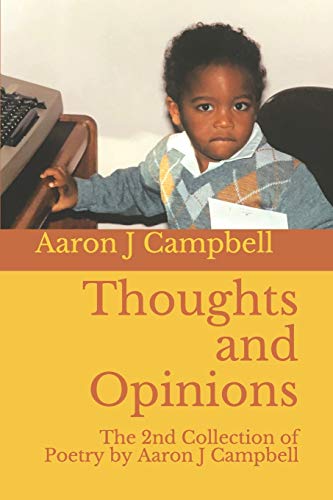 Imagen de archivo de Thoughts and Opinions: The 2nd Collection of Poetry by Aaron J Campbell a la venta por Lucky's Textbooks