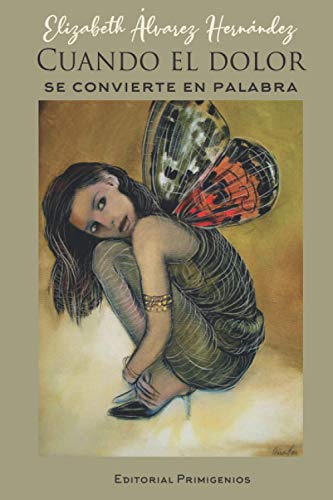 Beispielbild fr CUANDO EL DOLOR SE CONVIERTE EN PALABRA: Dcima Editorial Primigenios (Spanish Edition) zum Verkauf von Lucky's Textbooks