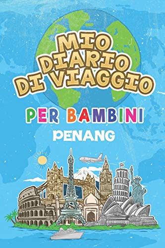 9781687531261: Mio Diario Di Viaggio Per Bambini Penang: 6x9 Diario di viaggio e di appunti per bambini I Completa e disegna I Con suggerimenti I Regalo perfetto per il tuo bambino per le tue vacanze in Penang