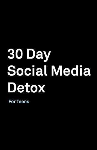 Stock image for 30 Day Social Media Detox: Helping Teens Take A 30-day Break From Social Media to Improve and Balance School, Peers, Hobbies, Family and Life. for sale by Lucky's Textbooks