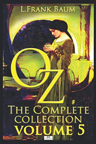 Beispielbild fr Oz, The Complete Collection, Volume 5: The Magic of Oz; Glinda of Oz; The Royal Book of Oz zum Verkauf von Revaluation Books