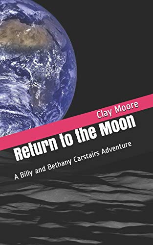 Stock image for Return to the Moon: A Billy and Bethany Carstairs Adventure for sale by Lucky's Textbooks