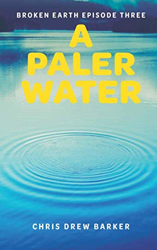 Imagen de archivo de Broken Earth Episode Three: A Paler Water a la venta por Revaluation Books