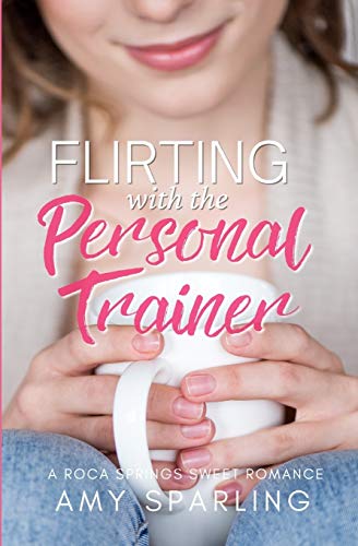 Beispielbild fr Flirting with the Personal Trainer: A Sweet Romance (Love at the Gym) zum Verkauf von Reuseabook
